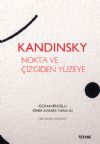 KANDINSKY: NOKTA VE ÇİZGİDEN YÜZEYE (MATBAA BASKISI TÜKENMİŞTİR. GOOGLEBOOKS'TAN OKUYABİLİRSİNİZ)